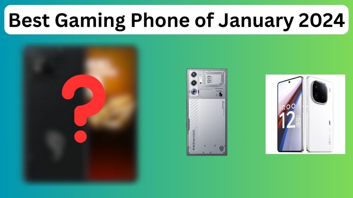 GAMING PHONE JANUARY 2024